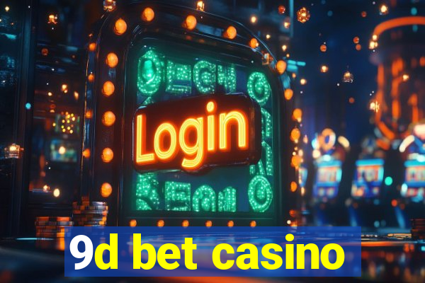 9d bet casino